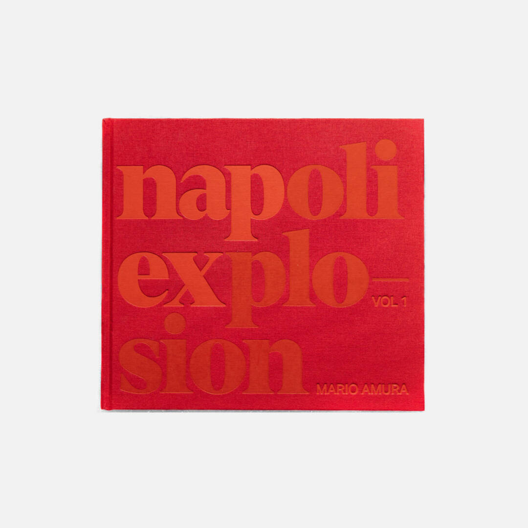 Mario Amura. Napoli Explosion. Ediz. italiana e inglese. Vol. 1